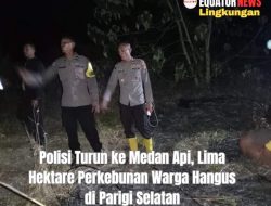 Polisi Turun ke Medan Api, Lima Hektare Perkebunan Warga Hangus di Parigi Selatan