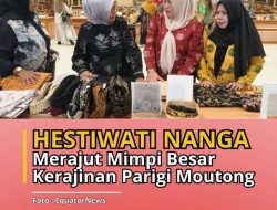 Dari Badung, Cara Hestiwati Nanga Merajut Mimpi Besar Kerajinan Parigi Moutong