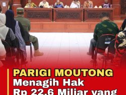 Parigi Moutong Menagih Hak Rp 22,6 Miliar yang Tertahan di Pusat